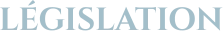 LÉGISLATION