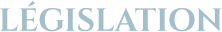 LÉGISLATION