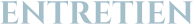 ENTRETIEN